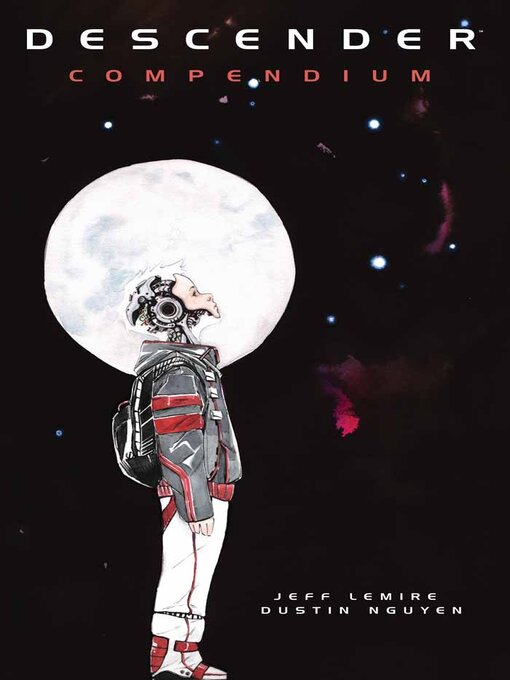 Title details for Descender (2015): Compendium by Jeff Lemire - Available